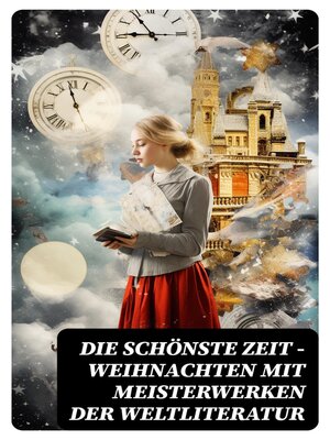 cover image of Die schönste Zeit--Weihnachten mit Meisterwerken der Weltliteratur